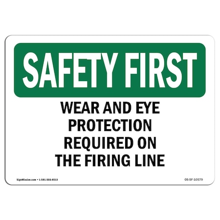 Signmission OSHA Sign, Ear & Eye Protection Required On Firing Line, 14in X 10in Decal, 14" W, 10" H, Landscape OS-SF-D-1014-L-10579